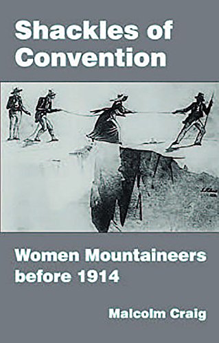 9781850589648: Shackles of Convention: Women Mountaineers before 1914