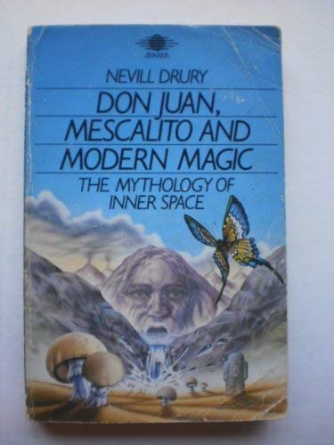 Beispielbild fr Don Juan, Mescalito and Modern Magic: Mythology of Inner Space zum Verkauf von Reuseabook