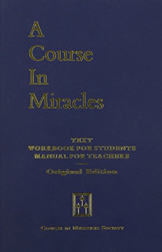 Course in Miracles: Text Workbook for Students and Manual for Teachers Course in Miracles: Text Workbook for Students and Manual for Teachers