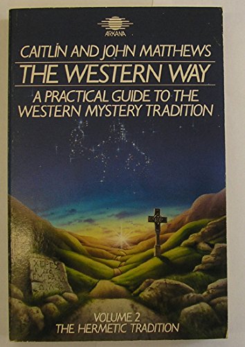 Beispielbild fr The Western Way: A Practical Guide to the Western Mystery Tradition . Volume 2. The Hermetic Tradition zum Verkauf von medimops