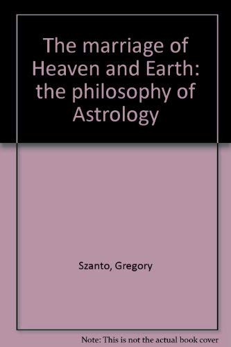 9781850630210: The Marriage Of Heaven and Earth - The Philosophy Of Astrology
