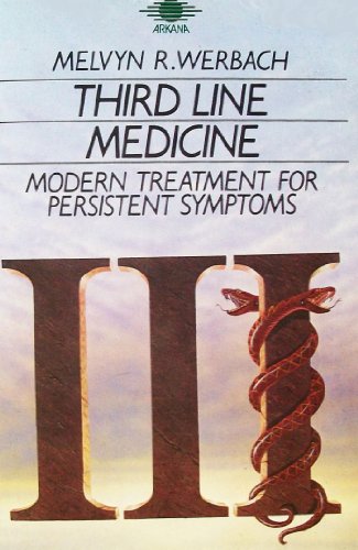 Third Line Medicine: Modern Treatment for Persistent Symptoms (9781850630418) by Melvyn R. Werbach