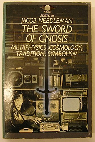 Imagen de archivo de The Sword of Gnosis: Metaphysics, Cosmology, Tradition, Symbolism a la venta por Front Cover Books