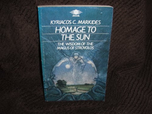Homage to the sun: The wisdom of the magus of Strovolos (9781850630722) by Markides, Kyriacos C