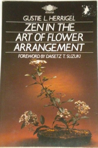 Imagen de archivo de Zen in the Art of Flower Arrangement: An Introduction to the Spirit of the Japanese Art of Flower Arrangement a la venta por ThriftBooks-Atlanta