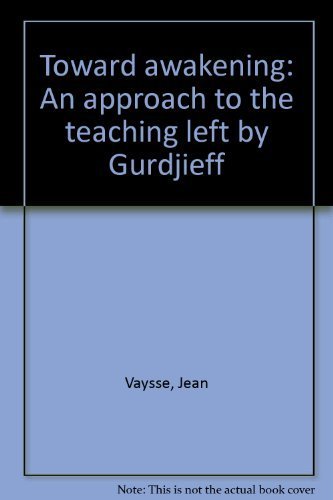 9781850631156: Toward awakening: An approach to the teaching left by Gurdjieff