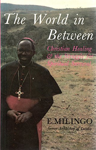 Beispielbild fr The World in Between: Christian Healing and the Struggle for Spiritual Survival zum Verkauf von thebookforest.com
