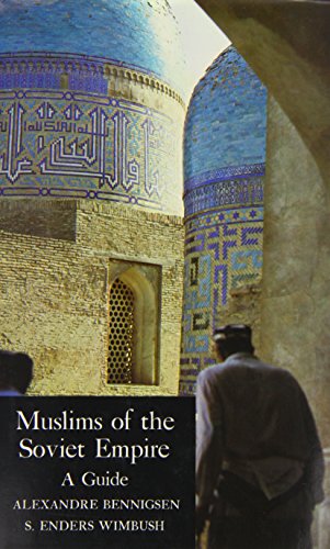 Beispielbild fr Muslims of the Soviet Empire: A Guide zum Verkauf von Prior Books Ltd