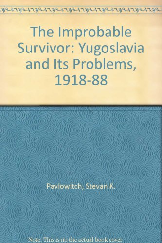 9781850650393: The Improbable Survivor: Yugoslavia and Its Problems, 1918-88
