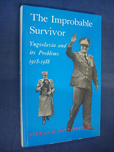 Beispielbild fr The Improbable Survivor: Yugoslavia and Its Problems, 1918-88 zum Verkauf von Reuseabook