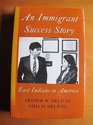 Imagen de archivo de An Immigrant Success Story : East Indians in America a la venta por Lowry's Books