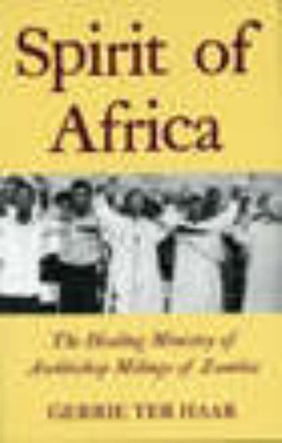Spirit of Africa: The Healing Ministry of Archbishop Milingo of Zambia (9781850651178) by Gerrie Ter Haar