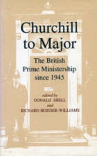 Imagen de archivo de Churchill to Major : The British Prime Ministership since 1945 a la venta por Better World Books Ltd