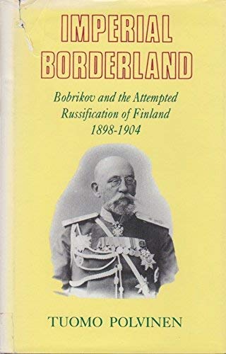 9781850652298: Imperial Borderland: Bobrikov and the Attempted Russification of Finland, 1898-1904