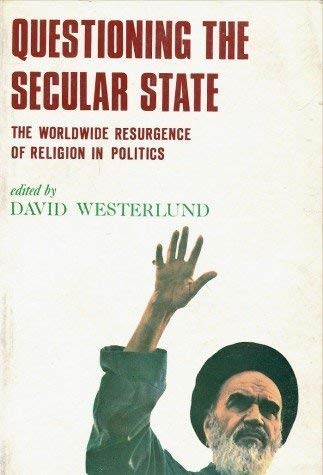9781850652410: Questioning the Secular State: Worldwide Resurgence of Religion in Politics