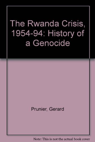 Stock image for The Rwanda Crisis, 1954-94: History of a Genocide Prunier, Gerard for sale by Gareth Roberts