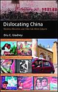 Stock image for Dislocating China: Muslims, Minorities and Other Sub-altern Subjects for sale by WorldofBooks