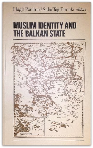 Stock image for Muslim Identity and the Balkan State (Institute of Muslim Minority Affairs (IMMA) Book): v.7 (Institute of Muslim Minority Affairs (IMMA) Book S.) for sale by Bestsellersuk