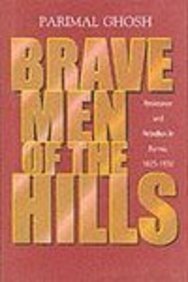 9781850654070: Brave Men of the Hills: Resistance and Rebellion in Burma, 1825-1932