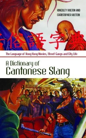 9781850654193: Dictionary of Cantonese Slang: Language of Hong Kong Movies, Street Gangs and City Life