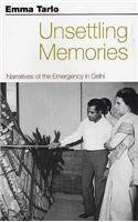 Beispielbild fr Unsettling Memories: Narratives of the Emergency in Delhi zum Verkauf von WeBuyBooks