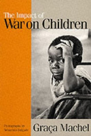 9781850654858: The Impact of War on Children: A Review of Progress Since the 1996 United Nations Report on the Impact of Armed Conflict on Children