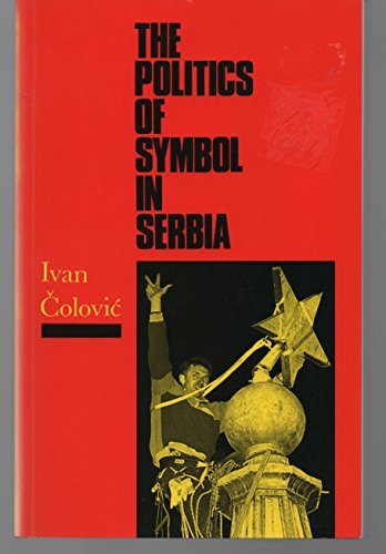 9781850655565: Politics of Symbol in Serbia