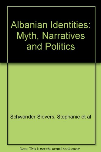9781850655718: Albanian Identities: Myth, Narratives and Politics