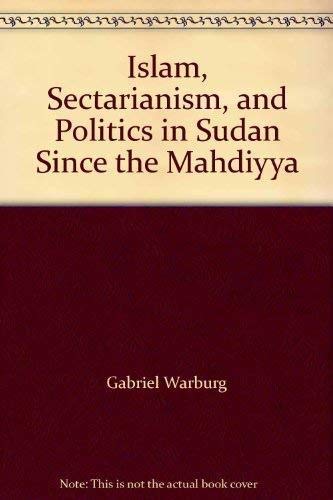 Stock image for Islam, Sectarianism and Politics in Sudan Since the Mahdiyya for sale by Revaluation Books