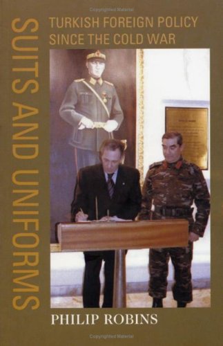 9781850656432: Suits and Uniforms: Turkish Foreign Policy Since the Cold War