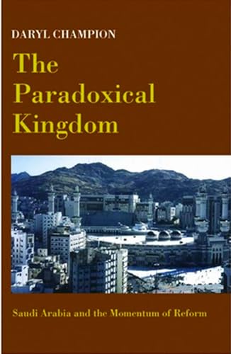 Beispielbild fr The Paradoxical Kingdom: Saudi Arabia and the Momentum of Reform zum Verkauf von WorldofBooks