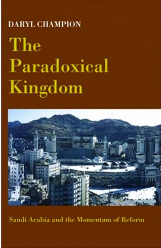 Stock image for The Paradoxical Kingdom: Saudi Arabia and the Momentum of Reform for sale by WorldofBooks