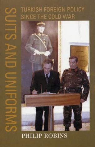 Stock image for Suits and Uniforms: Turkish Foreign Policy since the Cold War for sale by HALCYON BOOKS