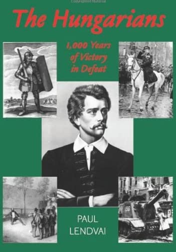 Beispielbild fr The Hungarians: A Thousand Years of Victory in Defeat zum Verkauf von WorldofBooks
