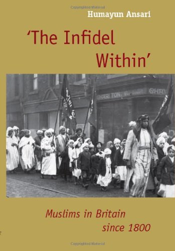 Beispielbild fr The Infidel Within: Muslims in Britain Since 1800 zum Verkauf von WorldofBooks