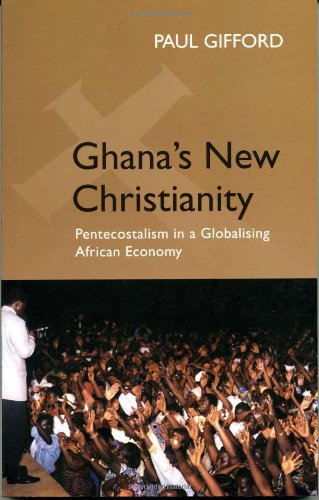 Beispielbild fr Ghana's New Christianity: Pentecostalism in a Globalising African Economy zum Verkauf von WorldofBooks