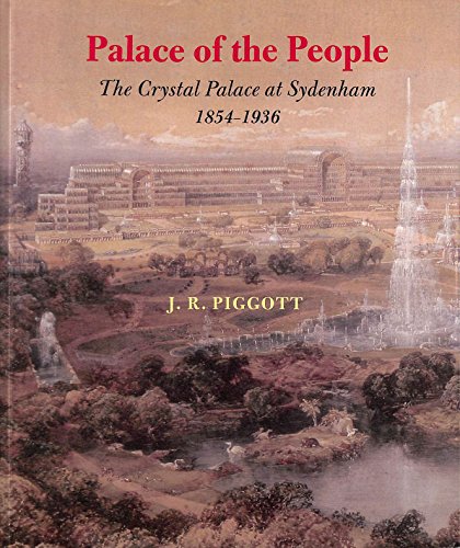 9781850657279: Palace of the People: The Crystal Palace at Sydenham 1854-1936