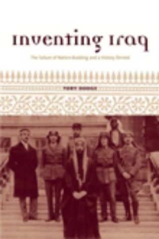 9781850657286: Inventing Iraq: The Failure of Nation-building and a History Denied