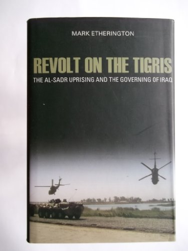 Beispielbild fr Revolt on the Tigris: The Sadr Uprising and Governing Iraq (Crises in World Politics) zum Verkauf von Anybook.com