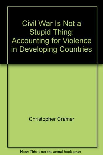 Imagen de archivo de Civil War is not a stupid thing accounting for violence in developing countries a la venta por MARCIAL PONS LIBRERO