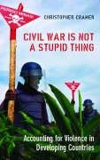 Beispielbild fr Civil War is Not a Stupid Thing: Accounting for Violence in Developing Countries zum Verkauf von WorldofBooks