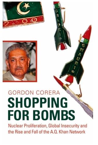 Stock image for Shopping for Bombs: Nuclear Proliferation, Global Insecurity, and the Rise and Fall of the A.Q. Khan Network for sale by WorldofBooks