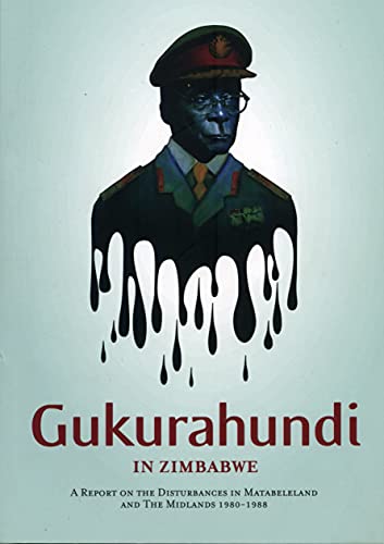 Beispielbild fr Gukurahundi in Zimbabwe: A Report on the Disturbances in Matebeleland and the Midlands, 1980-88 zum Verkauf von AwesomeBooks