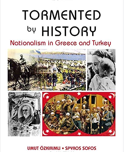 Imagen de archivo de Tormented by History: Nationalism in Greece and Turkey a la venta por Buchmarie