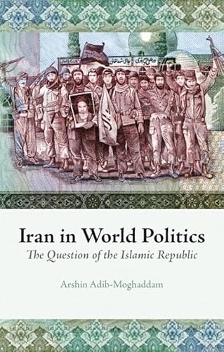 Beispielbild fr Iran in World Politics: The Question of the Islamic Republic zum Verkauf von Majestic Books