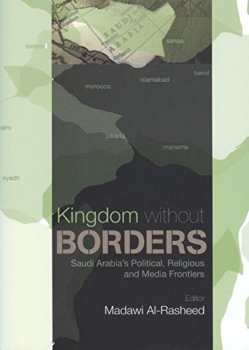 9781850659310: Kingdom without Borders: Saudi Arabia's Political, Religious and Media Frontiers