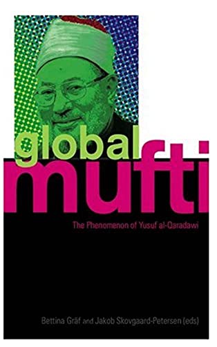 Beispielbild fr Global Mufti: The Phenomenon of Yusuf Al-Qaradawi zum Verkauf von medimops