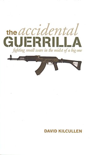 Imagen de archivo de The Accidental Guerrilla: Fighting Small Wars in the Midst of a Big One a la venta por AwesomeBooks