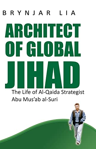 Beispielbild fr Architect Of Global Jihad: The Life Of Al-Qaeda Strategist Abu Mus'ab Al-Suri zum Verkauf von Revaluation Books