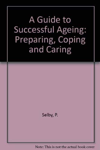 A Guide to Successful Aging (9781850701262) by Selby, P.; Griffiths, A.